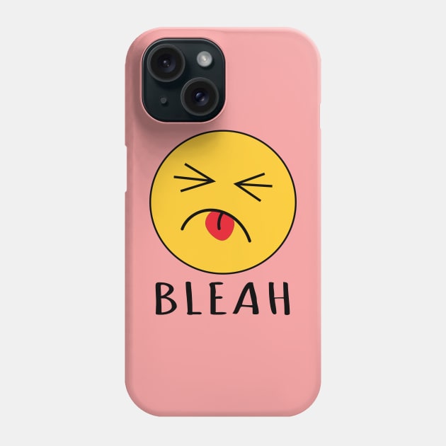 Bleah Phone Case by The Dirty Hippie