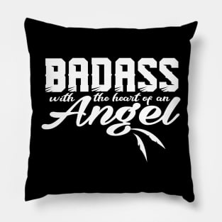 Badass with the heart of an Angel Pillow