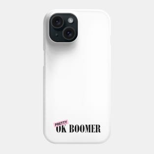 Pretty Ok Boomer Black Phone Case