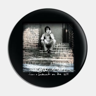 Elliott Smith - From a Basement on the Hill Pin