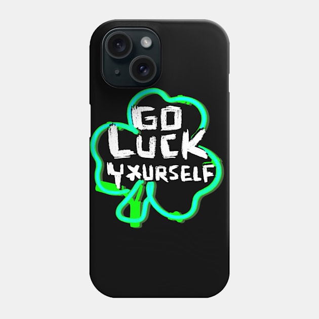 Go Luck Yourself, Funny Paddys Day Phone Case by badlydrawnbabe