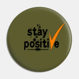 Stay Positive! Pin