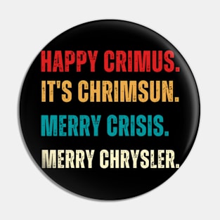 Happy Crimus,Merry Chrysler,Merry Crisis,Funny Christmas Vine Saying Pin