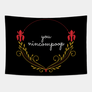 Flower Wreath Insults You Nincompoop Tapestry