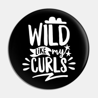 Wild Like My Curls Pin