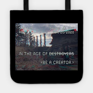 In The Age of Destroyers, Be a Creator Tote