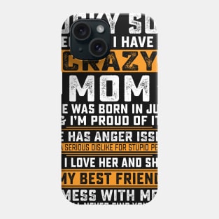 I'm A Lucky Son Of July Crazy Mom I Have A July Crazy Mom Phone Case