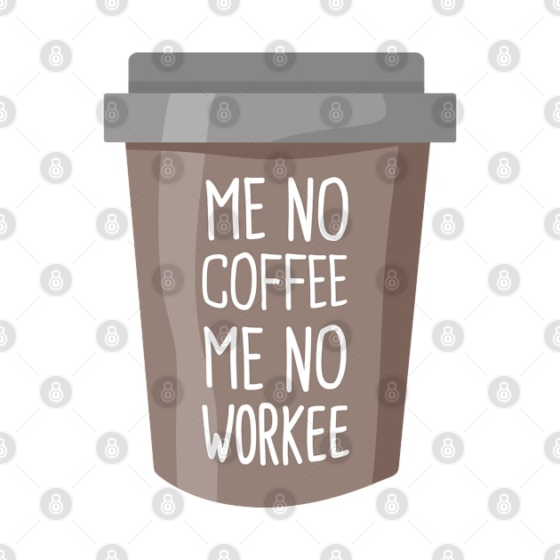 No coffee no workee by crealizable