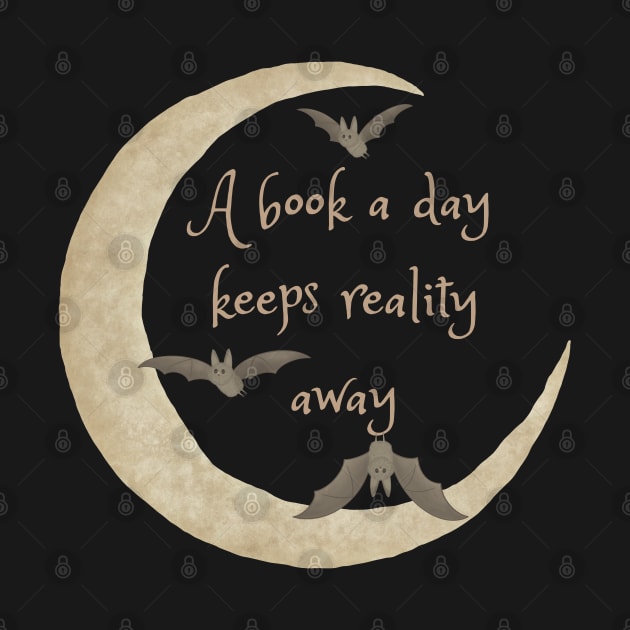 A Book A Day Keeps Reality Away - Book Lovers Design by MadelaneWolf 