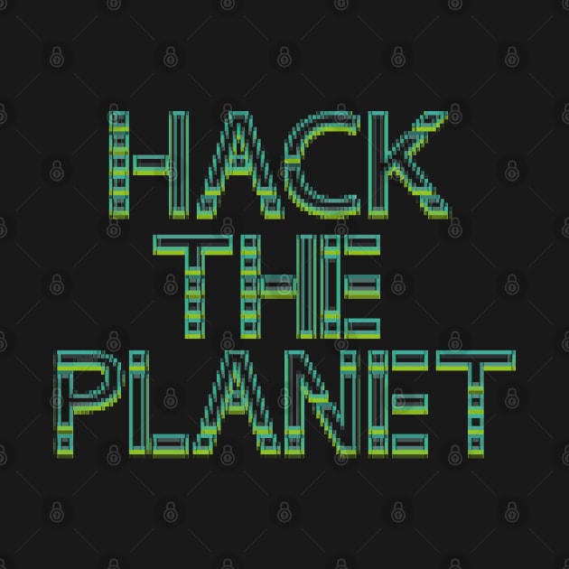 Hack The Planet! by hybridgothica