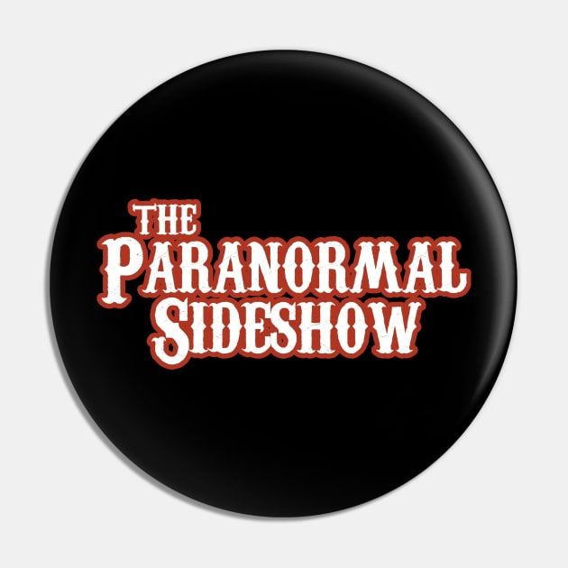 Paranormal Sideshow Pin by ParanormalSideshow