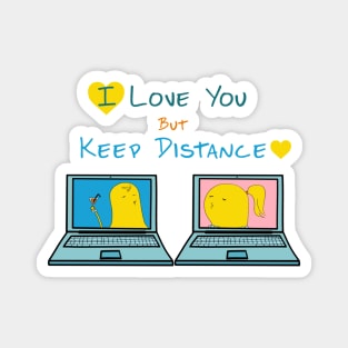 I love you but keep distance Magnet