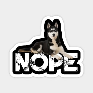 Nope Lazy Siberian Husky Dog Lover Magnet