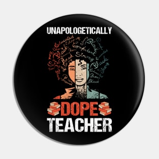 Unapologetically Dope Drip Afro Black History teacher Pin