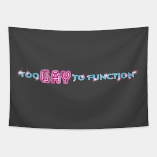 TOO GAY TO FUNCTION Tapestry