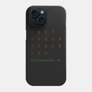 Get your code on - Coding Scripting Terminal Phone Case