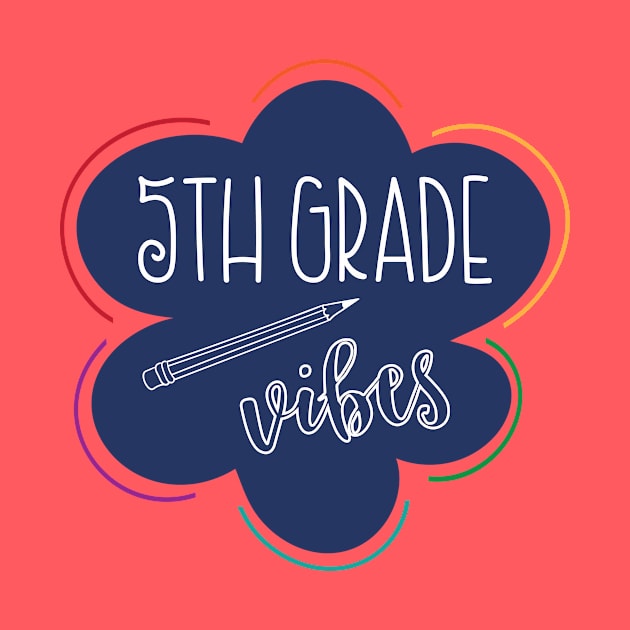 Fifth Grade Vibes by greenoriginals