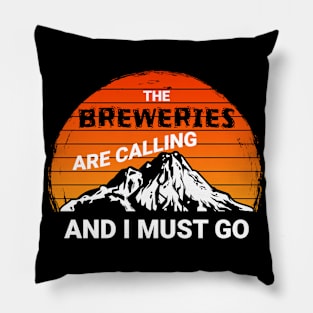 The Breweries Are Calling And I Must Go Pillow