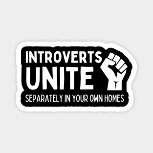 Introverts Unite Separately In Their Own Homes Magnet