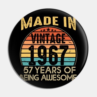 T4691967 Vintage 1967 57 Years Old Being Awesome Pin