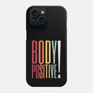 Body Positive 1 Phone Case