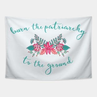 Irreverent Truths: Burn the patriarchy to the ground (pink and teal flowers) Tapestry