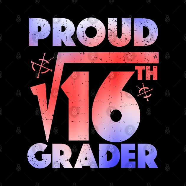 Proud 4th Grader Square Root of 16 Teachers Students by alcoshirts