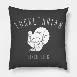 Turketarian Since 2016 - Turkey Vegetarian Pillow