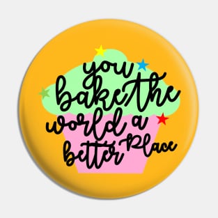 you bake the world a better place cakes Pin