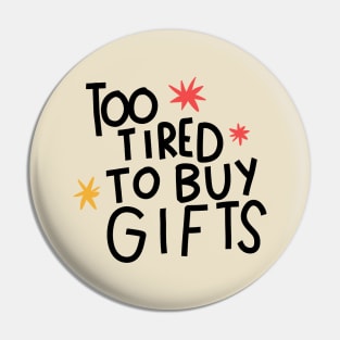 Too tired to buy gifts Pin