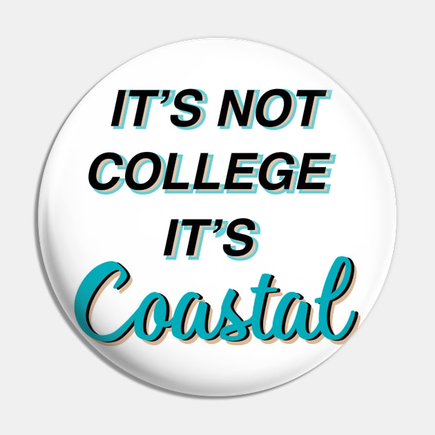 ITS NOT COLLEGE ITS COASTAL Pin by LFariaDesign