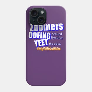 Zoomers Shirt Phone Case