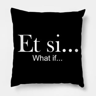 Et si - what if Pillow