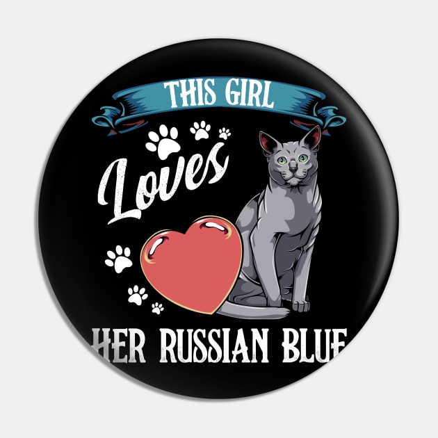 This Girl Loves Her Russian Blue  - Cat Lover Saying Pin by Lumio Gifts