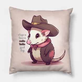 Have A Rootin Tootin Good Day (Opossum Cowboy) Pillow