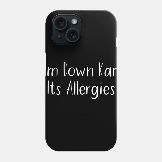 Calm Down Karer Its Allergies Phone Case by Tee-quotes 