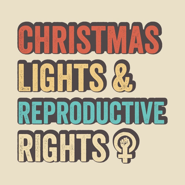 Christmas Lights and Reproductive Rights Retro by G33KT33S