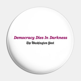 Democracy Dies in Darkness Pin