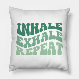 Inhale Exhale Repeat Pillow