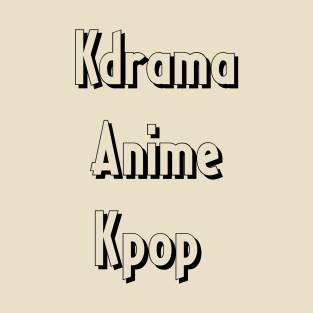 Kdrama, Anime, kpop T-Shirt