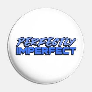 Perfectly Imperfect Pin