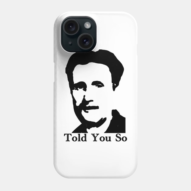 George Orwell - Told You So Phone Case by BlackGrain