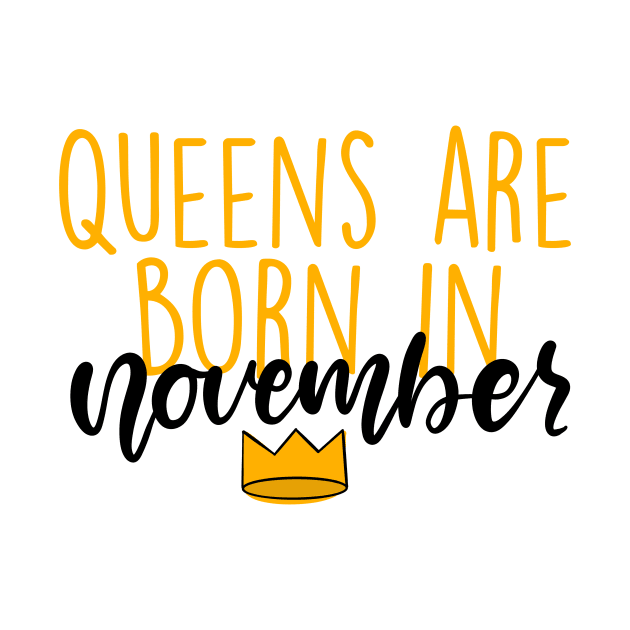 Queens are Born in November by Slletterings