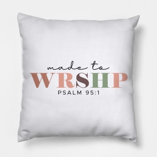 Made to Worship Shirt, Bible Study Shirt, Psalm 95:1 Shirt, Faith Shirt, Religious Shirt, Motivational Shirt, Christian Shirt, Bible Quotes Pillow