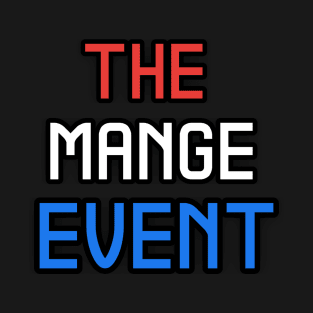 The Mange Event T-Shirt