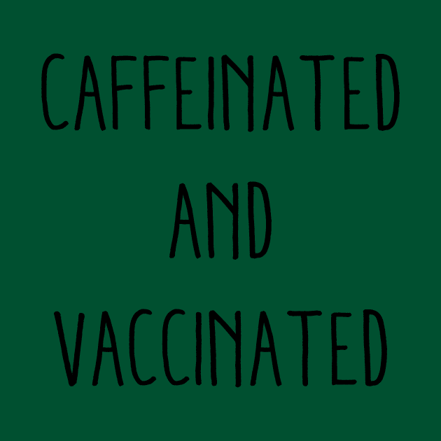 Caffeinated And Vaccinated Funny Vaccinated Gift For Lovers Ceramic With Printed by Muaadh