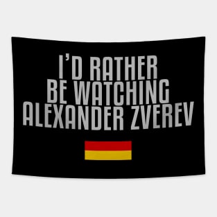 I'd rather be watching Alexander Zverev Tapestry