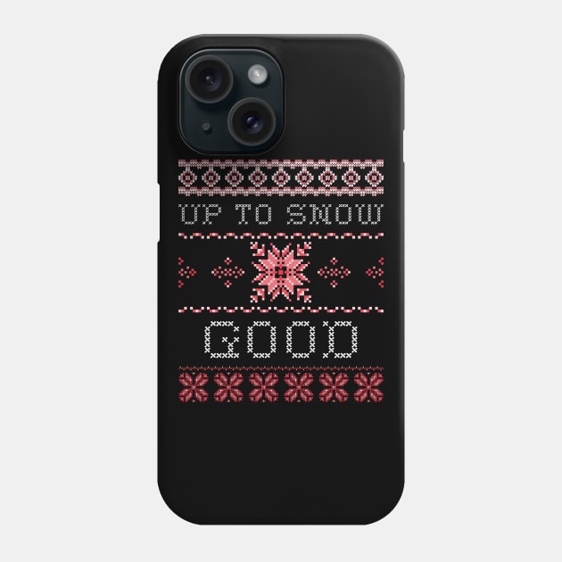 Up To Snow Good Ugly Christmas Funny Holiday Phone Case by amitsurti