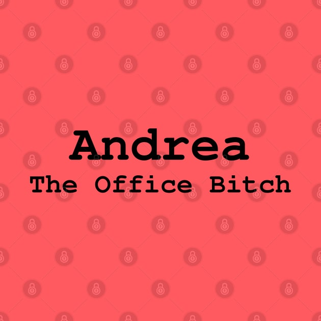 Andrea The Office Bitch by Likeable Design