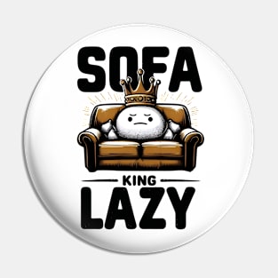 Sofa King Lazy Funny Pin